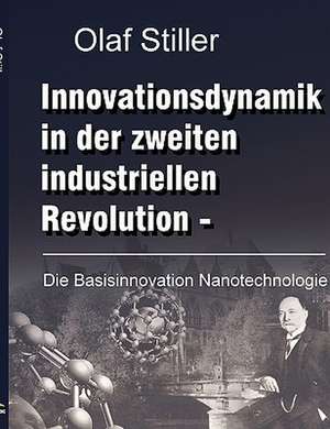 Innovationsdynamik in der zweiten industriellen Revolution de Olaf Stiller