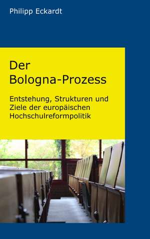 Der Bologna-Prozess de Philipp Eckardt