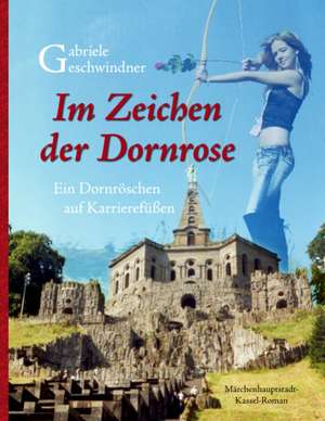 Im Zeichen Der Dornrose: The Immeasurable Equation. the Collected Poetry and Prose de Gabriele Geschwindner