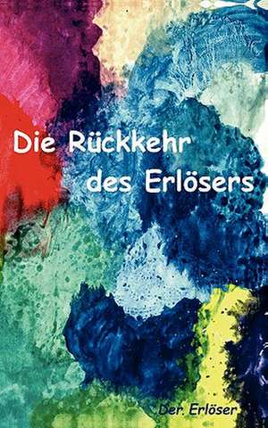 Die Rückkehr des Erlösers de Der Erlöser