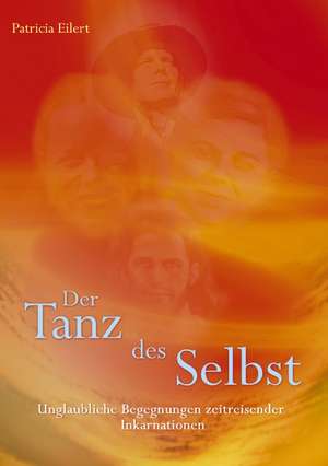 Der Tanz des Selbst de Patricia Eilert