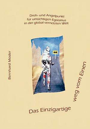 Das Einzigartige Weg Vom Einen: The Immeasurable Equation. the Collected Poetry and Prose de Bernhard Mosler