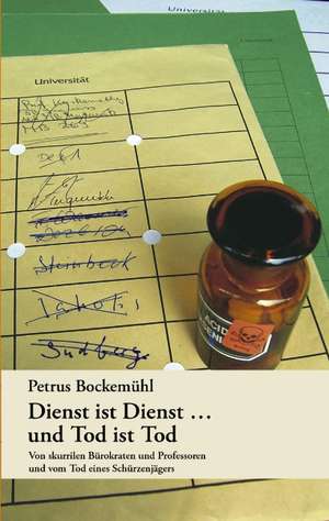 Dienst Ist Dienst ... Und Tod Ist Tod: The Immeasurable Equation. the Collected Poetry and Prose de Petrus Bockemühl