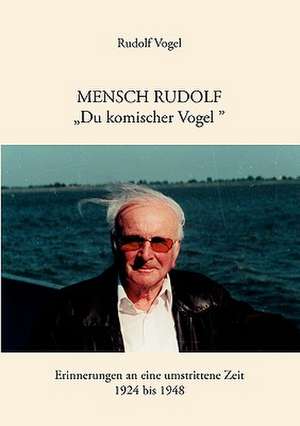 Mensch Rudolf Du Komischer Vogel: Heilung Von Besetzungen de Rudolf Vogel