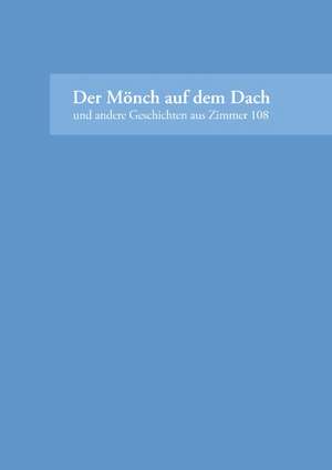 Der Mnch Auf Dem Dach: Heilung Von Besetzungen de Arbeitskreis Kreatives Schreiben