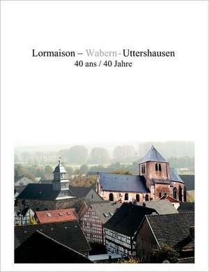 Lormaison - Wabern - Uttershausen de Dr. Heinz Nöding