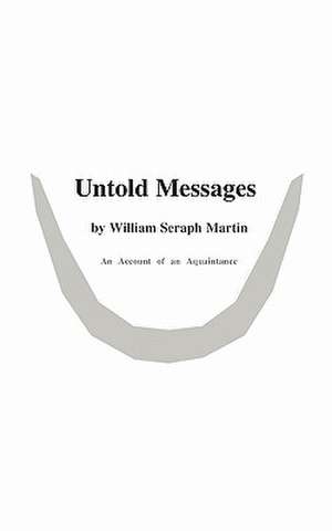 Untold Messages de William Seraph Martin