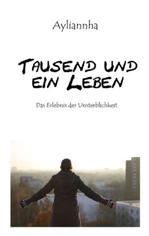 Tausend und ein Leben de Ayliannha