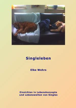 Singleleben de Elke Wehrs