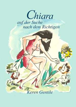 Chiara auf der Suche nach dem Richtigen de Keren Gentile