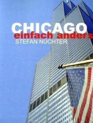 Chicago einfach anders de Stefan Nüchter