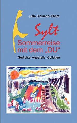 Sylt - Sommerreise mit dem "DU" de Jutta Siemann-Albers