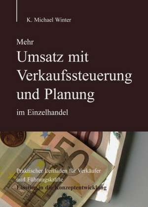 Mehr Umsatz mit Verkaufssteuerung und Planung im Einzelhandel de K. Michael Winter