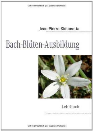 Bach-Blüten-Ausbildung de Jean Pierre Simonetta