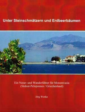 Unter Steinschmätzern und Erdbeerbäumen de Jörg Wenke