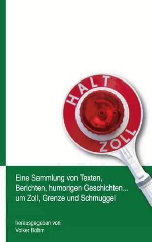 Halt! Zoll! de Volker Böhm