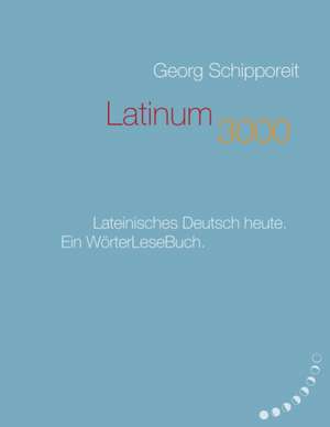 Latinum 3000 de Georg Schipporeit