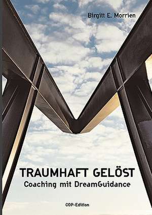 Traumhaft gelöst de Birgitt E. Morrien