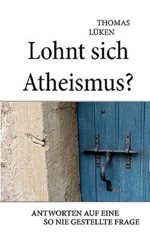 Lohnt Sich Atheismus?: The Original Bowen Technique de Thomas Lüken