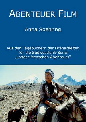 Abenteuer Film de Anna Soehring