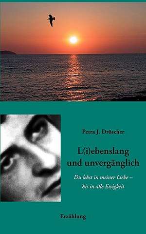 L(i)Ebenslang Und Unvergnglich: The Original Bowen Technique de Petra J. Dröscher