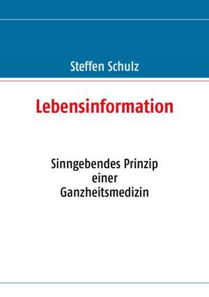 Lebensinformation de Steffen Schulz