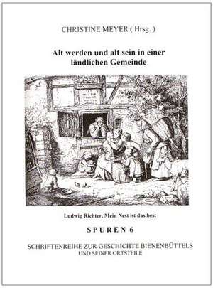 Alt werden und alt sein in einer ländlichen Gemeinde de Gemeinde Bienenbüttel