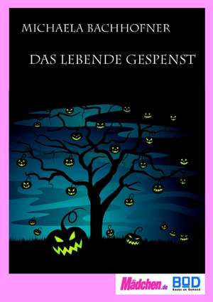 Das lebende Gespenst de Michaela Bachhofner