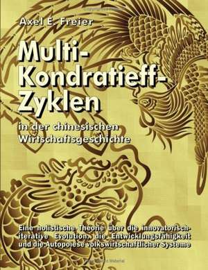 Multi-Kondratieff-Zyklen in der chinesischen Wirtschaftsgeschichte de Axel E. Freier