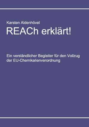 REACh erklärt! de Karsten Aldenhövel