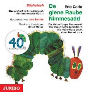 Die kleine Raupe Nimmersatt (Sächsisch) de Eric Carle