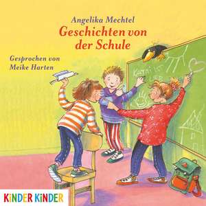 Geschichten von der Schule de Angelika Mechtel