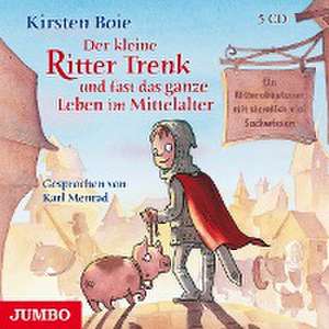 Der kleine Ritter Trenk und fast das ganze Leben im Mittelalter de Kirsten Boie