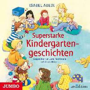 Superstarke Kindergarten-Geschichten de Isabel Abedi