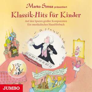 Klassik-Hits für Kinder. Auf den Spuren großer Komponisten de Marko Simsa