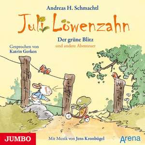 Juli Löwenzahn. Der grüne Blitz und andere Abenteuer de Andreas H. Schmachtl