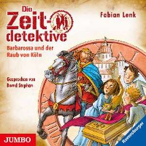 Die Zeitdetektive 34: Barbarossa und der Raub von Köln de Fabian Lenk