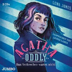 Agatha Oddly. Das Verbrechen wartet nicht de Lena Jones