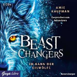 Beast Changers 01. Im Bann der Eiswölfe de Amie Kaufman