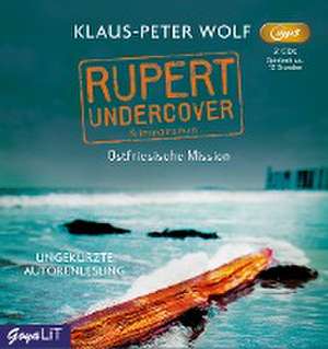 Rupert undercover. Ostfriesische Mission de Klaus-Peter Wolf