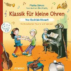 Klassik für kleine Ohren. Von Bach bis Mozart de Marko Simsa