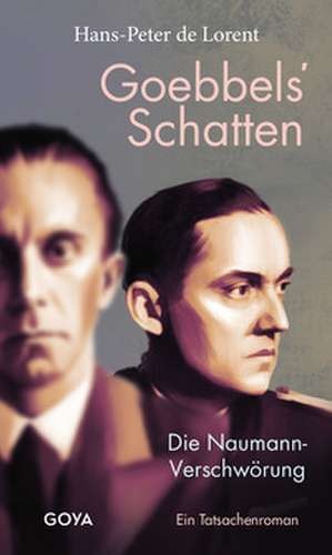 Goebbels' Schatten de Hans-Peter de Lorent