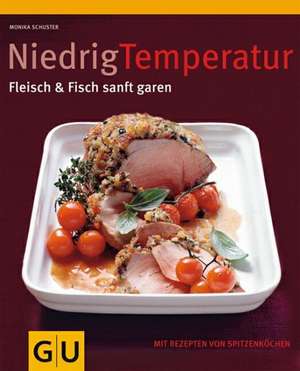 Niedrigtemperatur - Fleisch & Fisch sanft garen de Monika Schuster