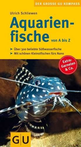 Aquarienfische von A bis Z de Ulrich Schliewen