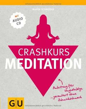 Crashkurs Meditation (mit Audio-CD) de Maren Schneider