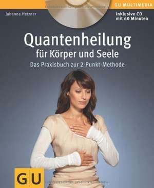 Quantenheilung für Körper und Seele (mit Audio-CD) de Johanna Hetzner