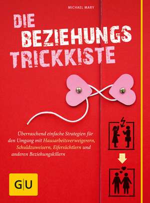 Die Beziehungs-Trickkiste de Michael Mary