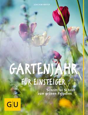 Gartenjahr für Einsteiger de Joachim Mayer