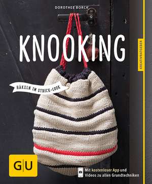 Knooking - häkeln im Stricklook de Dorothee Borck