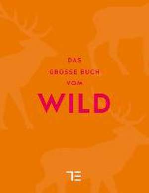 Das große Buch vom Wild de Teubner